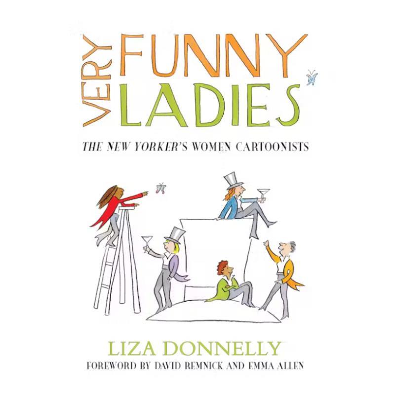 Very Funny Ladies: The New Yorkers Women Cartoonists